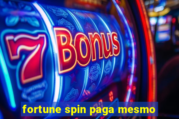 fortune spin paga mesmo